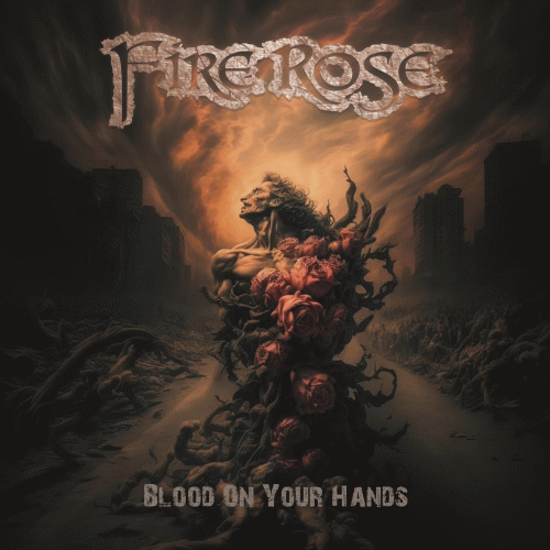 Fire Rose : Blood on Your Hands